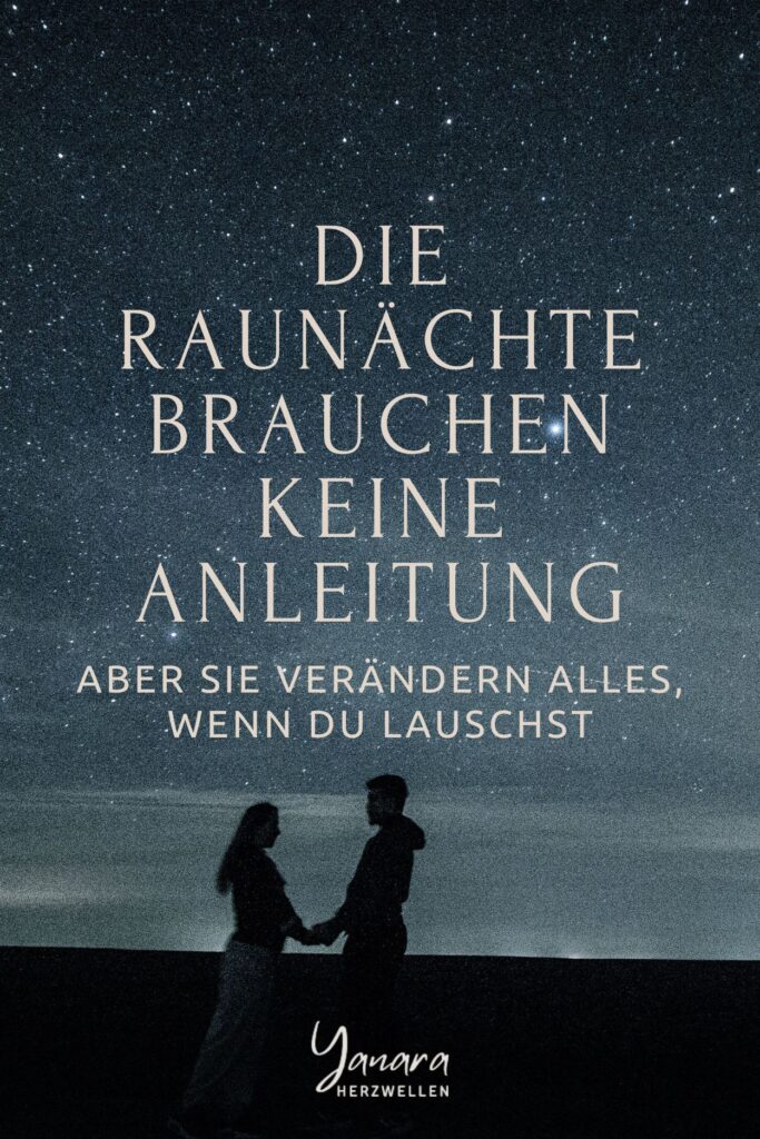 Die 12 Raunächte folgen keinem festen Ablauf und keiner äußeren Anleitung. Ihre Wirkung entfaltet sich im Lauschen nach innen. Gedanken, Bilder und Gefühle zeigen dir, was sich neu ordnen will. Oft leiser, aber nachhaltiger als jede Methode. Eine Einladung, deiner inneren Wahrnehmung wieder zu vertrauen.